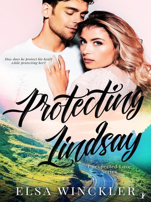 Title details for Protecting Lindsay by Elsa Winckler - Available